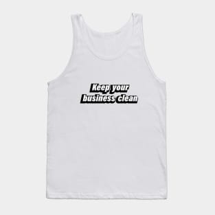 Keep your business clean Tank Top